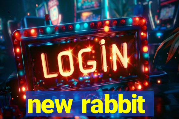 new rabbit